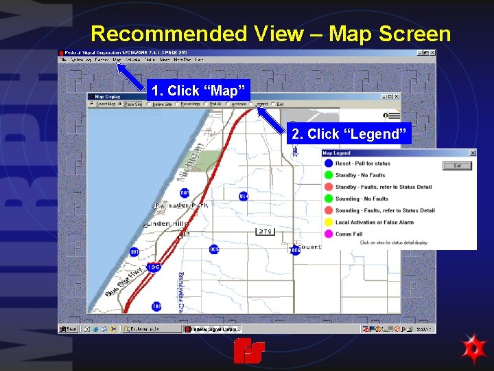 Recommended View – Map Screen 1. Click “Map” 2. Click “Legend” 