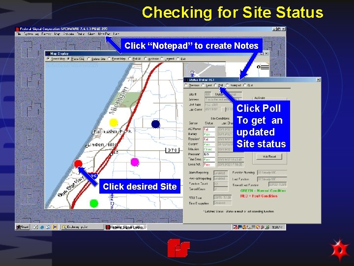 Checking for Site Status Click “Notepad” to create Notes Click Poll To get an