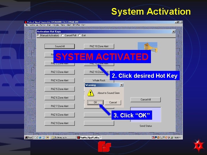 System Activation 1. Click “Activate” SYSTEM ACTIVATED 2. Click desired Hot Key 3. Click