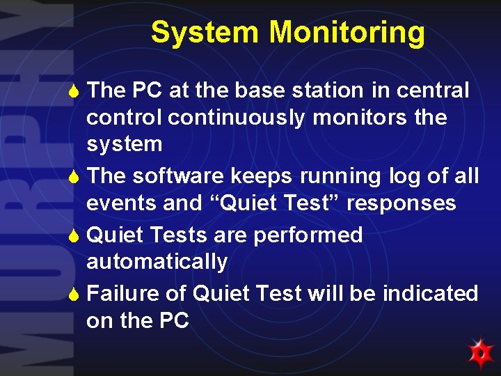 System Monitoring S The PC at the base station in central control continuously monitors