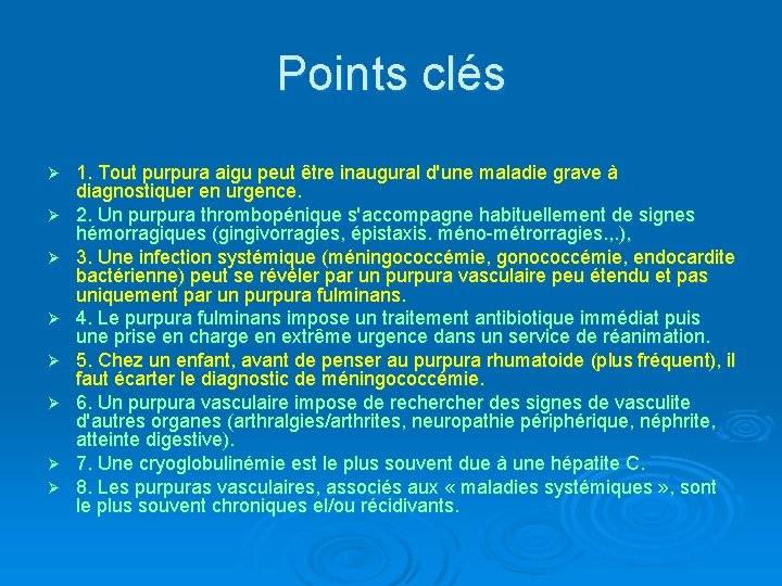 Points clés Ø Ø Ø Ø 1. Tout purpura aigu peut être inaugural d'une