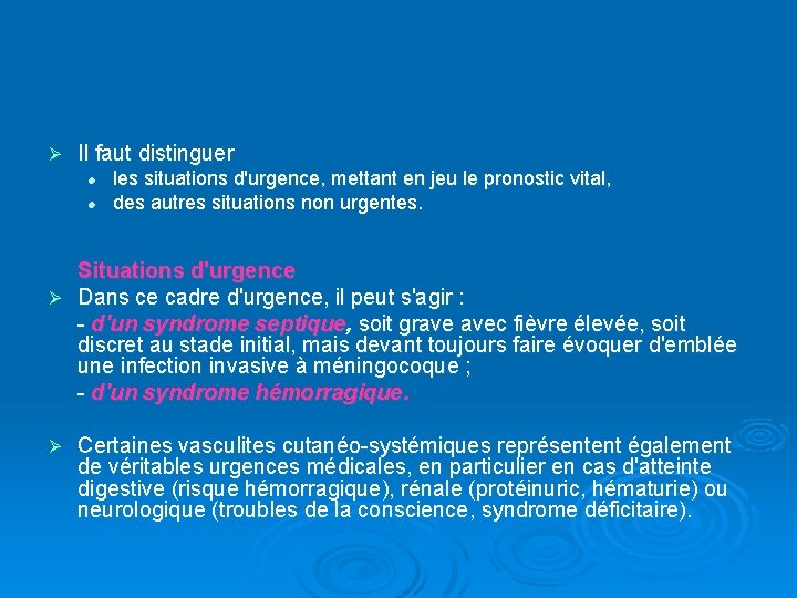 Ø Il faut distinguer l l les situations d'urgence, mettant en jeu le pronostic