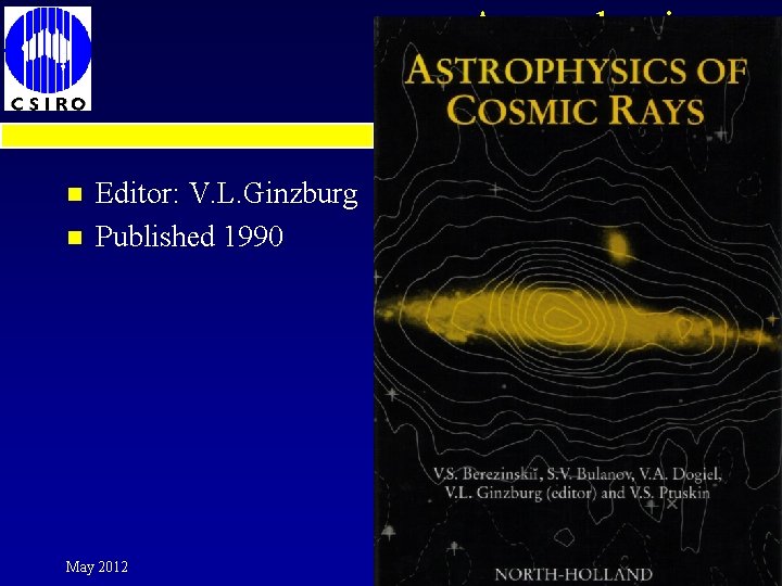 Astrophysics of Cosmic Rays n n Editor: V. L. Ginzburg Published 1990 May 2012