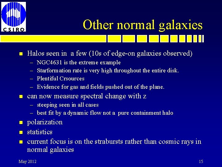 Other normal galaxies n Halos seen in a few (10 s of edge-on galaxies