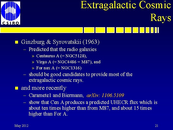 Extragalactic Cosmic Rays n Ginzburg & Syrovatskii (1963) – Predicted that the radio galaxies