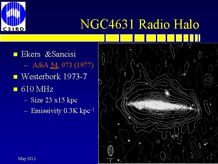NGC 4631 Radio Halo n Ekers &Sancisi – A&A 54, 973 (1977) n n