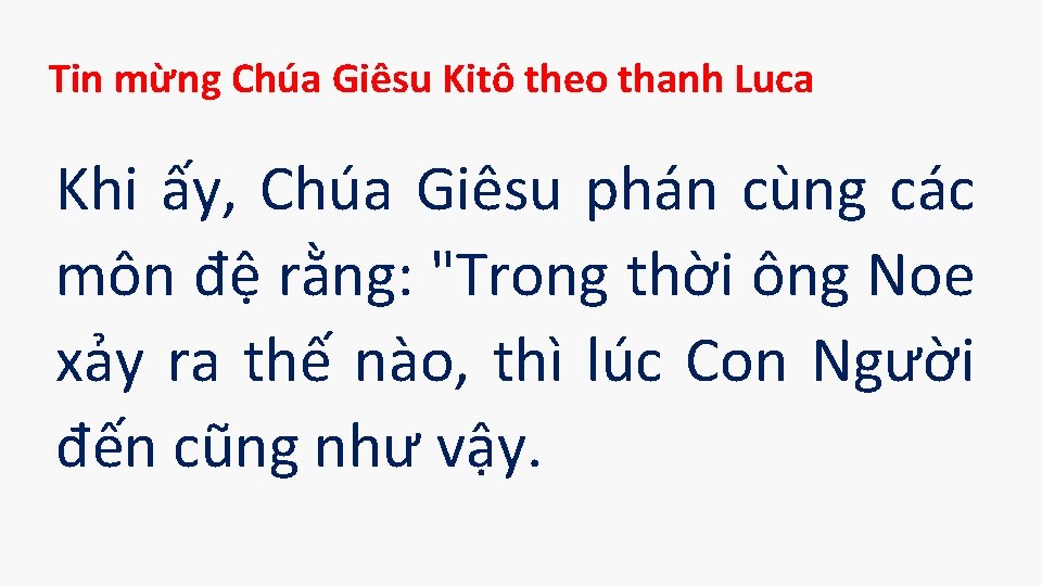 Tin mừng Chúa Giêsu Kitô theo thanh Luca Khi ấy, Chúa Giêsu phán cùng