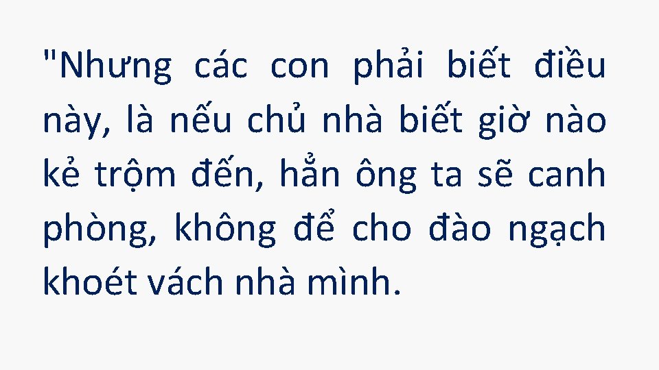 "Nhưng các con phải biết điều này, là nếu chủ nhà biết giờ nào