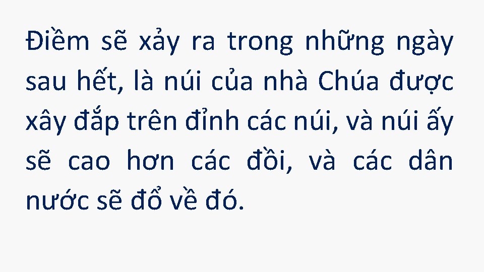 Ðiềm sẽ xảy ra trong những ngày sau hết, là núi của nhà Chúa