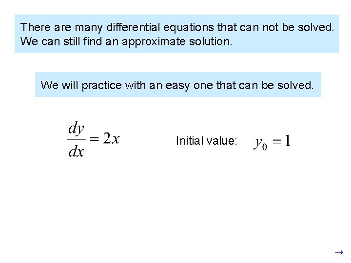 There are many differential equations that can not be solved. We can still find