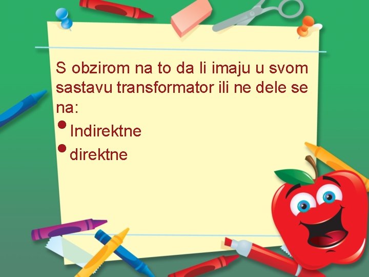 S obzirom na to da li imaju u svom sastavu transformator ili ne dele