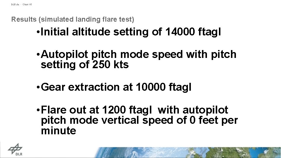 DLR. de • Chart 15 Results (simulated landing flare test) • Initial altitude setting