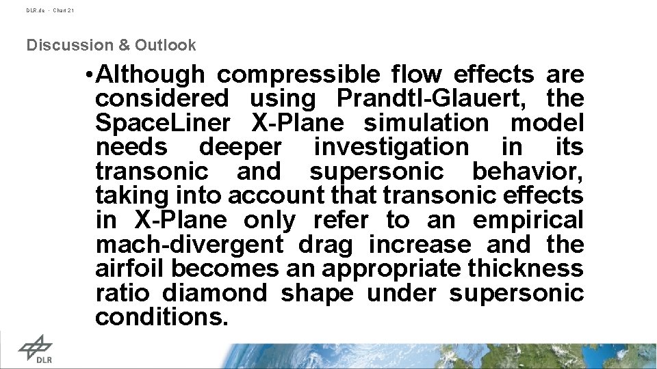 DLR. de • Chart 21 Discussion & Outlook • Although compressible flow effects are