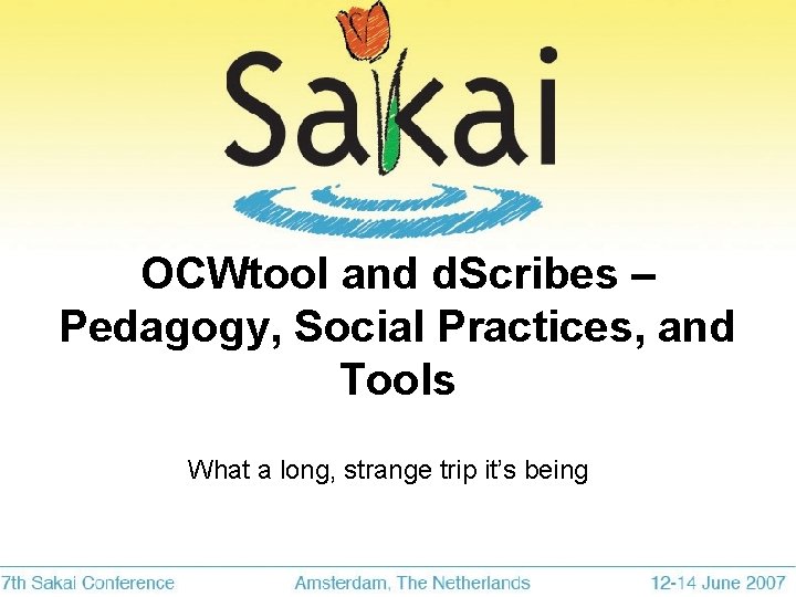 OCWtool and d. Scribes – Pedagogy, Social Practices, and Tools What a long, strange