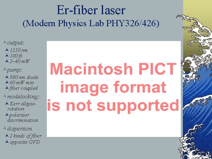 Er-fiber laser (Modern Physics Lab PHY 326/426) ©output: © 1550 nm © 100 fs