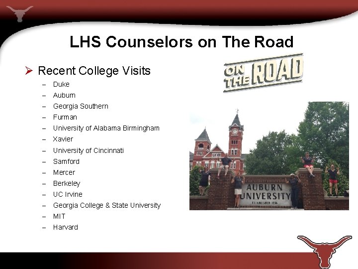 LHS Counselors on The Road Ø Recent College Visits – Duke – Auburn –