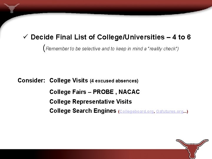 ü Decide Final List of College/Universities – 4 to 6 (Remember to be selective