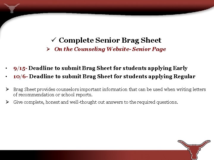 ü Complete Senior Brag Sheet Ø On the Counseling Website- Senior Page • •