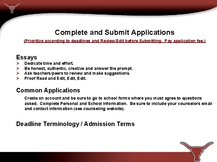 Complete and Submit Applications (Prioritize according to deadlines and Review/Edit before Submitting. Pay application