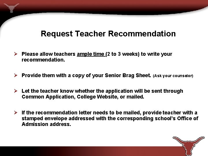 Request Teacher Recommendation Ø Please allow teachers ample time (2 to 3 weeks) to