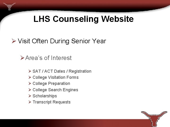 LHS Counseling Website Ø Visit Often During Senior Year Ø Area’s of Interest Ø