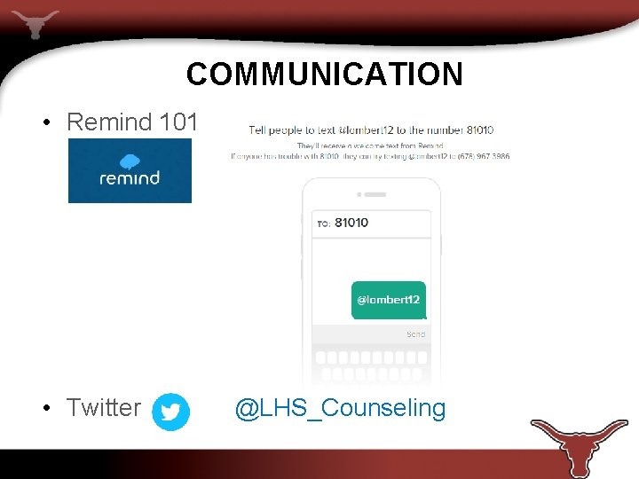 COMMUNICATION • Remind 101 • Twitter @LHS_Counseling 