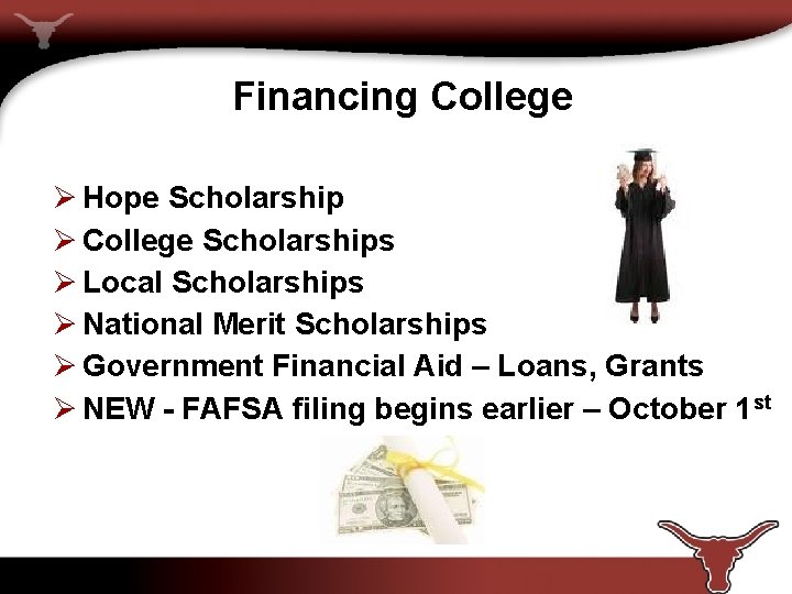 Financing College Ø Hope Scholarship Ø College Scholarships Ø Local Scholarships Ø National Merit