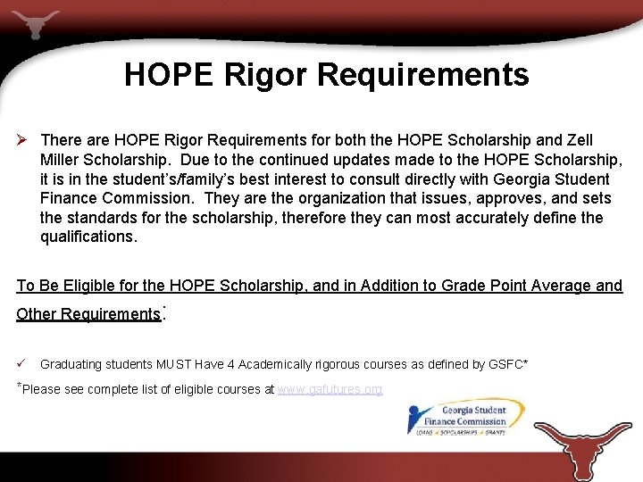 HOPE Rigor Requirements Ø There are HOPE Rigor Requirements for both the HOPE Scholarship