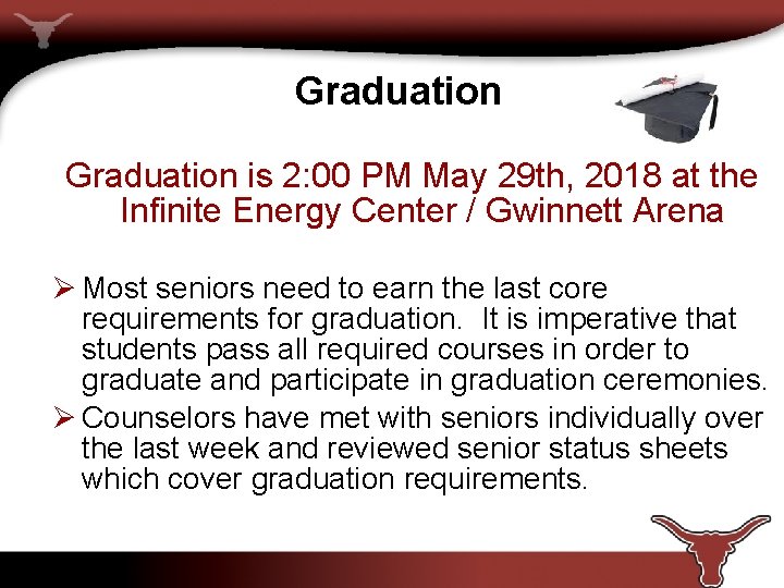 Graduation is 2: 00 PM May 29 th, 2018 at the Infinite Energy Center