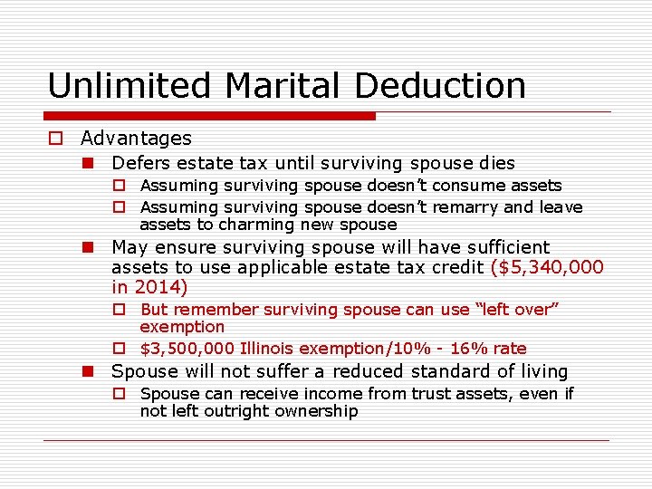 Unlimited Marital Deduction o Advantages n Defers estate