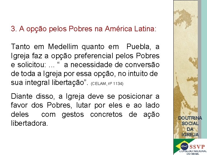 3. A opção pelos Pobres na América Latina: Tanto em Medellim quanto em Puebla,