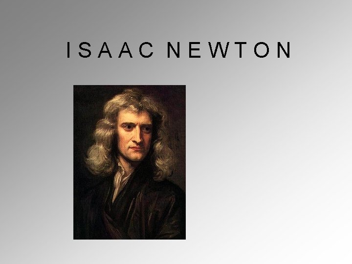 ISAAC NEWTON 