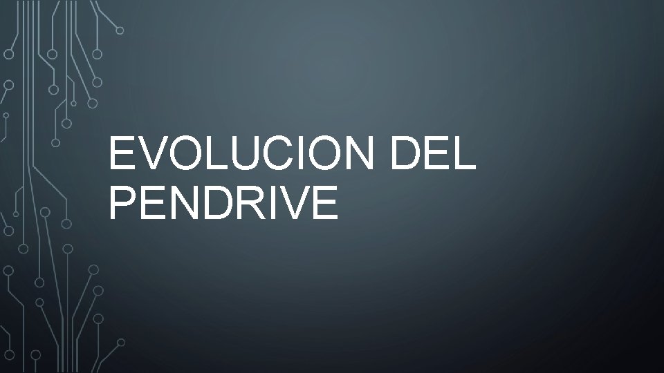 EVOLUCION DEL PENDRIVE EVOLUCION DEL PENDRIVE