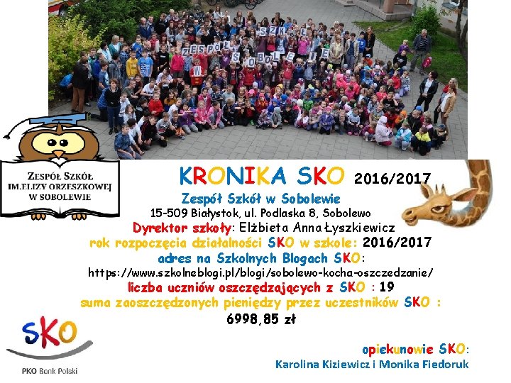 KRONIKA SKO 2016/2017 Zespół Szkół w Sobolewie 15 -509 Białystok, ul. Podlaska 8, Sobolewo
