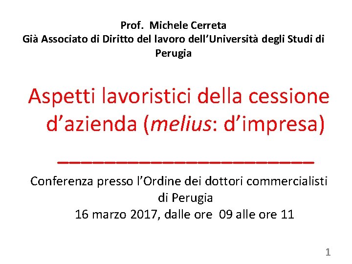 Prof. Michele Cerreta Già Associato di Diritto del lavoro dell’Università degli Studi di Perugia