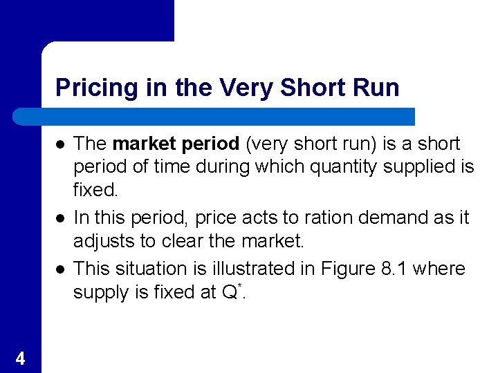 Pricing in the Very Short Run l l l 4 The market period (very