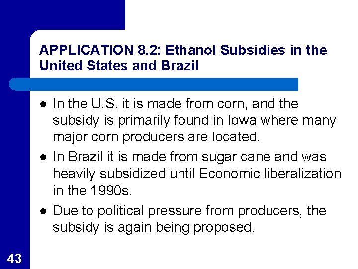 APPLICATION 8. 2: Ethanol Subsidies in the United States and Brazil l 43 In