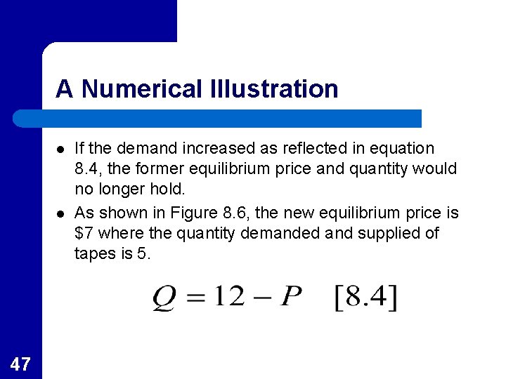 A Numerical Illustration l l 47 If the demand increased as reflected in equation