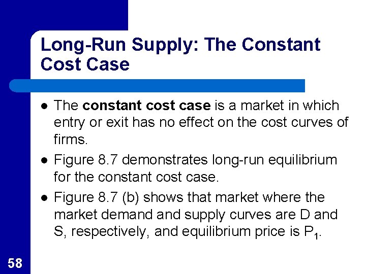 Long-Run Supply: The Constant Cost Case l l l 58 The constant cost case