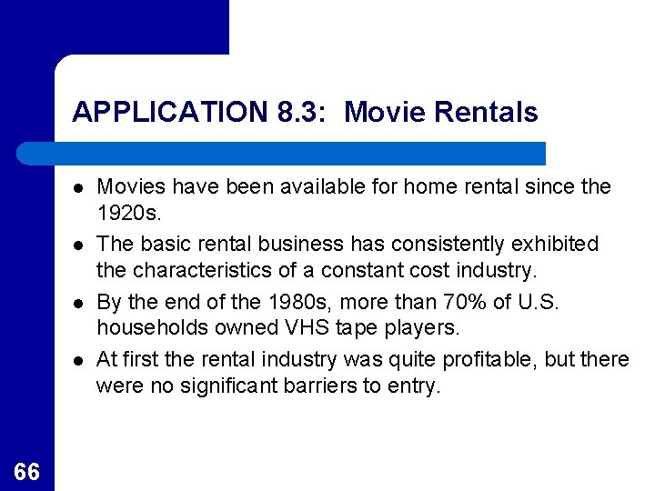 APPLICATION 8. 3: Movie Rentals l l 66 Movies have been available for home