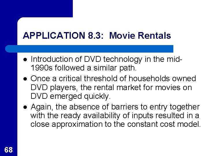 APPLICATION 8. 3: Movie Rentals l l l 68 Introduction of DVD technology in