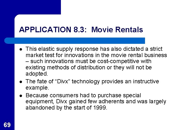 APPLICATION 8. 3: Movie Rentals l l l 69 This elastic supply response has