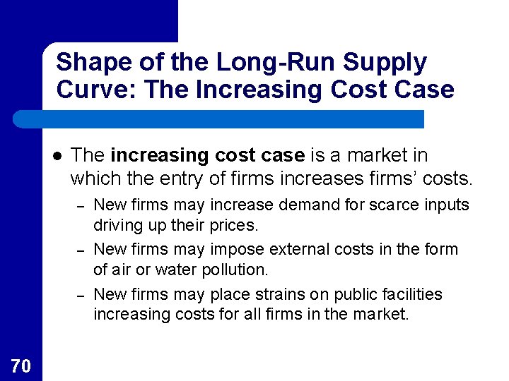 Shape of the Long-Run Supply Curve: The Increasing Cost Case l The increasing cost Shape of the Long-Run Supply Curve: The Increasing Cost Case l The increasing cost