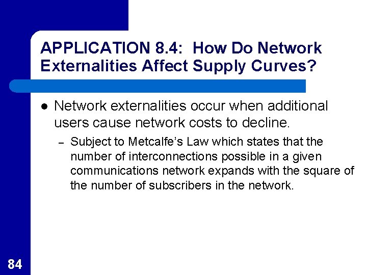 APPLICATION 8. 4: How Do Network Externalities Affect Supply Curves? l Network externalities occur