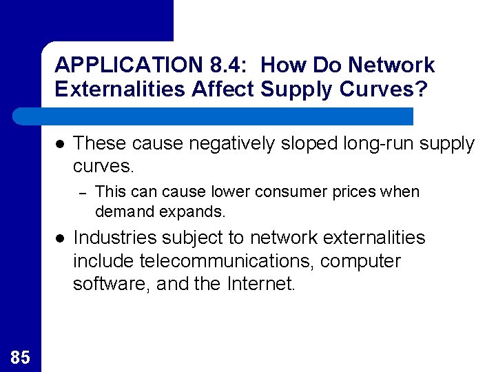 APPLICATION 8. 4: How Do Network Externalities Affect Supply Curves? l These cause negatively