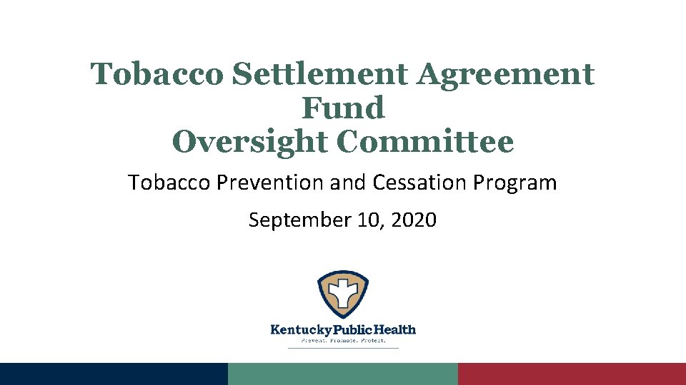 Tobacco Settlement Agreement Fund Oversight Committee Tobacco Prevention and Cessation Program September 10, 2020