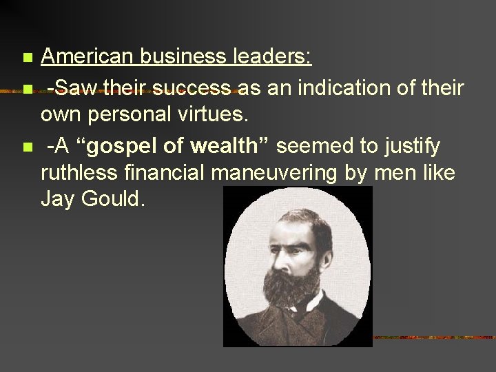 n n n American business leaders: -Saw their success as an indication of their