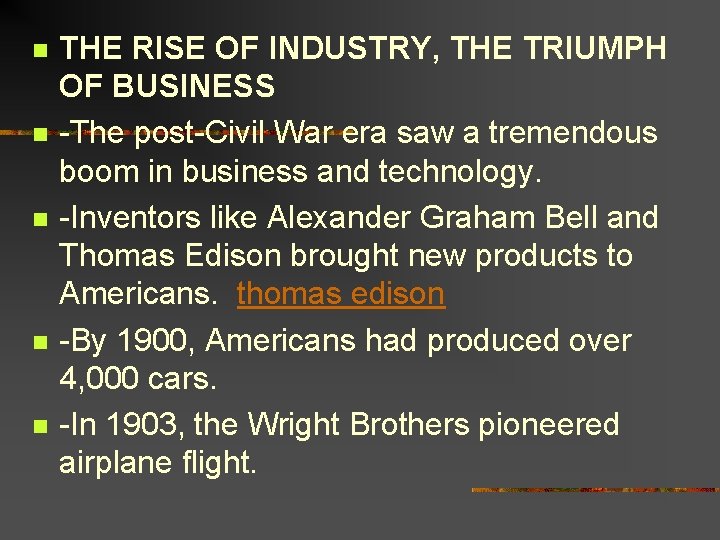 n n n THE RISE OF INDUSTRY, THE TRIUMPH OF BUSINESS -The post-Civil War