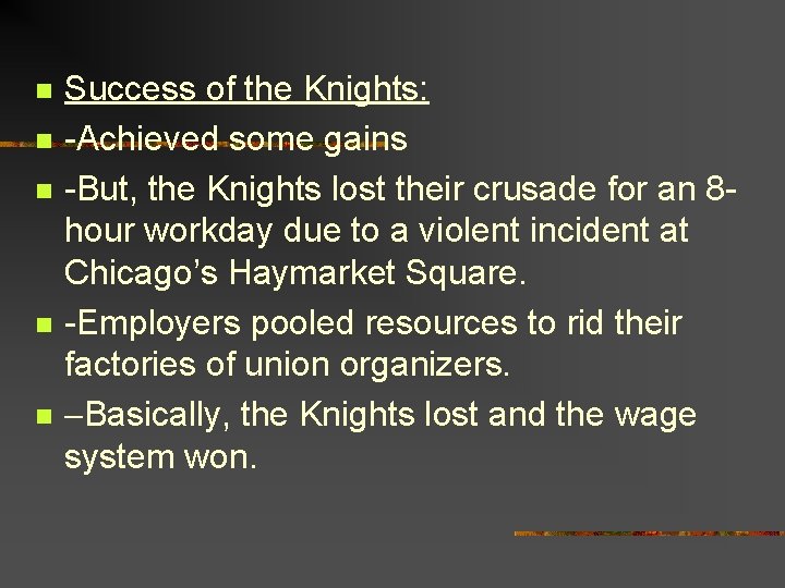 n n n Success of the Knights: -Achieved some gains -But, the Knights lost
