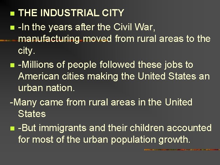 THE INDUSTRIAL CITY n -In the years after the Civil War, manufacturing moved from